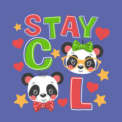 Stay Cool slogan with fun cute pandas on dark background for t-shirt graphics, fashion prints, posters and other uses