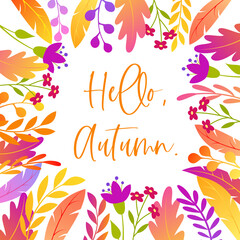 Fototapeta na wymiar Hello, Autumn. Template on a white background with abstract leaves and flowers. Made in a flat style. Vector.
