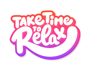 Take time to Relax. Vector handwritten lettering banner.