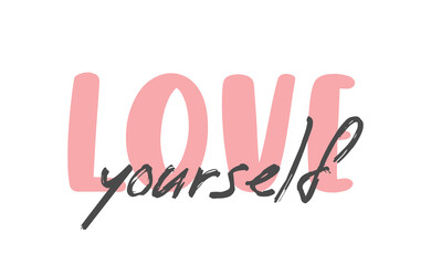 Love yourself quote lettering. Modern calligraphy text design for print, t shirt, sticker or banner. Vector illustration.