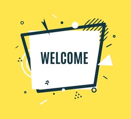 Welcome white banner with black frame in flat style. Simple label with short phrase on yellow background. Trapezoid inviting sticker with abstract geometric shapes in memphis retro art. Vector card