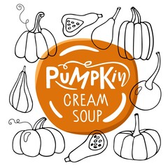 Top view of orange color soup Plate surrounded by various pumpkins. Pumpkin cream soup lettering typography on orange circle. Harvest season, Thanksgiving day, Autumn Party for cafe, restaurant menu