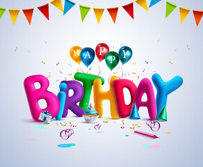 Birthday 3d vector banner design. Happy birthday text with colorful elements like balloons, pennants, confetti and cupcake for cute kids birth day celebration greeting design. Vector illustration
