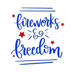 Fireworks and freedom, SVG Cut File, digital file, svg, handlettered svg, July 4th svg, American svg, for cricut, for silhouette, quote svg, dfx