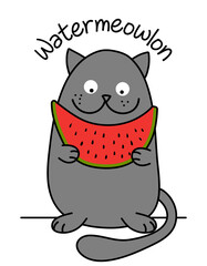 Watermeowlon (watermelon) text with cute cat with watermelon - funny quote design with gray cat. Kitten calligraphy sign for print. Cute cat poster with text, good for t shirt, gift, mug. 