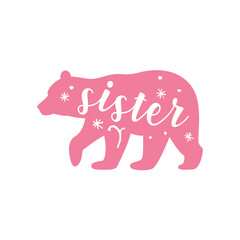 Sister bear. Hand drawn typography phrases with bear silhouettes. Bear family vector illustration isolated on white background.