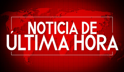 Noticia de ultima hora (Spanish) / Breaking news (English), world map in background - 3D illustration - obrazy, fototapety, plakaty