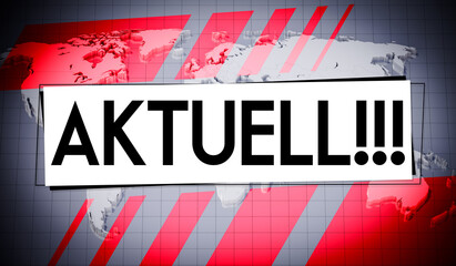 Aktuell (German) / News (English), world map in background - 3D illustration