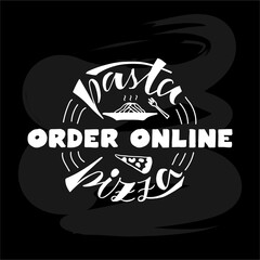 Vector illustration of pasta pizza order online lettering for banner, advertisement, flyer, web design, shop signage, package, logo. Handwritten text for digital use or print with decorative graphics
