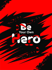 Be Your Own Hero quote