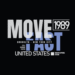 Move fast, slogan tee graphic typography for print t shirt design,vector illustration