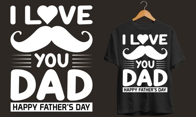 I Love You Dad Happy Father's Day