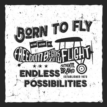 Vintage airplane lettering for printing. prints, old school aircraft poster. Retro air show t shirt design with motivational text. Typography print design. Biplane, born to fly theme