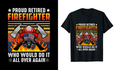Proud Retired Firefighter who would do it all over again