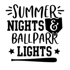 summer nights and ballpark lights inspirational quotes, motivational positive quotes, silhouette arts lettering design