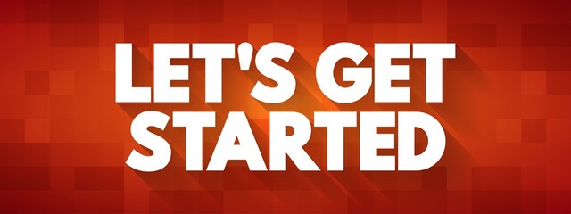 Obraz premium Let's Get Started text quote, concept background