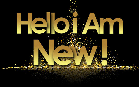 Hello I Am New In Golden Stars And Black Background