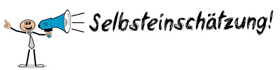 Selbsteinschätzung! 
