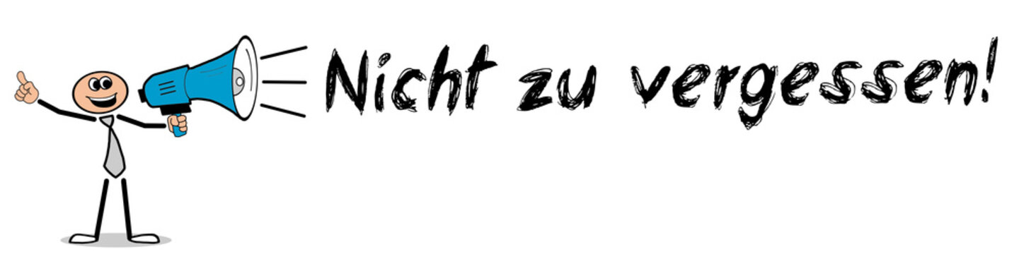 Nicht zu vergessen! 