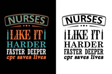 nurses like it harder faster deeper cpr saves lives t-shirt.nursing t- shirt