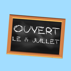 Ouvert le 14 juillet