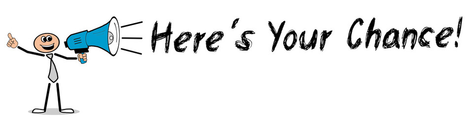 Here´s Your Chance! 
