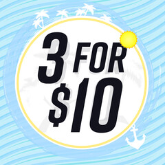 3 for $10, Summer sale poster design template, season offer banner, vector illustration