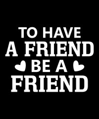 Friendship quote typography design for print items