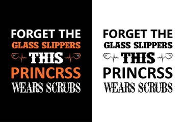 forget the glass slippers this princrss wears scrubs t-shirt.nursing t- shirt