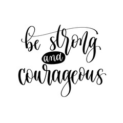 be strong and courageous