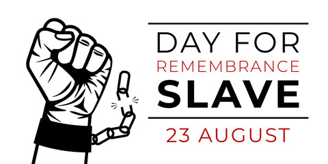 Strong fist in handcuffs with broken chain. Design template of day for remembrance slave. International Day for the Remembrance of the Slave Trade and Its Abolition. Annual celebration on 23 August