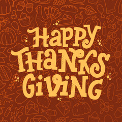 Hand lettering typography quote 'Happy Thanksgiving' on seamless doodled pattern. Good for prints, greeting cards, posters, wall art, banners, invitations, etc. 