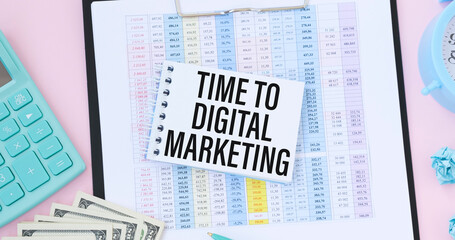 Naklejka na ściany i meble Time To Digital Marketing text on notepad, business concept