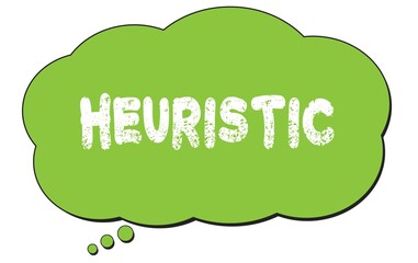 HEURISTIC text written on a green thought bubble.