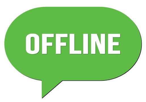 OFFLINE text written in a green speech bubble
