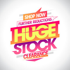 Huge stock clearance, further reductions, sale vector banner