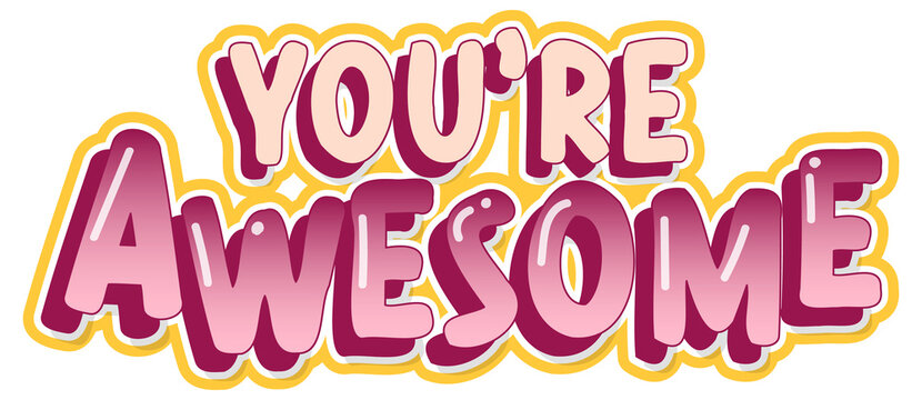 You are awesome font cartoon text