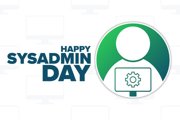 Happy National System Administrator - Sysadmin Appreciation Day. Holiday concept. Template for background, banner, card, poster with text inscription. Vector EPS10 illustration.