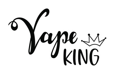 Fototapeta na wymiar Vape King handwritten lettering. Seasonal quotes and phrases for cards, banners, posters, mug, notebooks, scrapbooking, pillow case and clothes design.