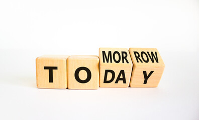 Do it today not tomorrow. Turned wooden cubes and changed the word 'tomorrow' to 'today'. Beautiful white background, copy space. Business and tomorrow or today concept. - obrazy, fototapety, plakaty
