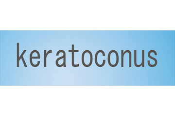keratoconus lettering word, diagnosis of corneal dystrophy illustration
