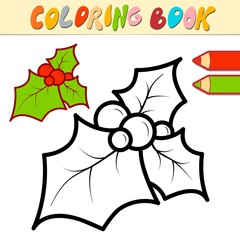 Coloring book or page for kids. Christmas holly black and white vector