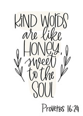 Proverbs 16:24 Bible verse about kindness, support and compassion. Kind words are like honey, sweet to the soul quote.  Vector calligraphy design with leaf branch frame clipart and abstract spots past