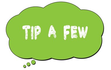 TIP  A  FEW text written on a green thought bubble.