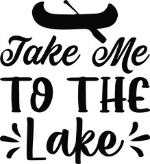 Take Me To The Lake, Lake Vector Quotes 