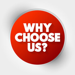 Why Choose Us Question text, concept background