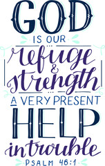 Hand lettering wth Bible verse God is our refuge and strength. Biblical background. Christian poster. Testament. Scripture print. Card. Modern calligraphy. Motivational quote. Psalm