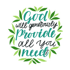 Hand lettering with bible verse God will generously provide all your need.  T-shirt print. Motivational quote. Modern calligraphy. Christian poster