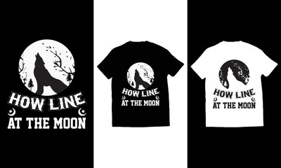 How Line At The Moon typography t-shirt design vector illustration.