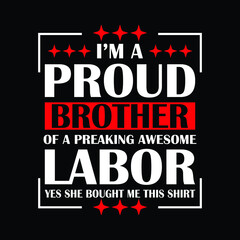 Fototapeta na wymiar Labor day t-shirt quote saying - I'm a proud brother. Best gift from his sister for labor day.
